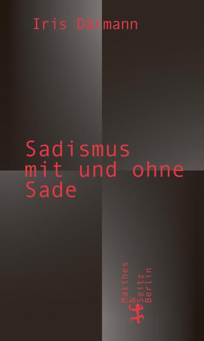 Sadismus mit und ohne Sade