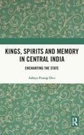 Kings, Spirits and Memory in Central India