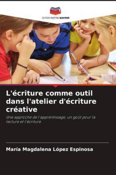 L’écriture comme outil dans l’atelier d’écriture créative