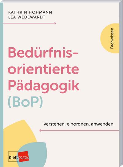 Bedürfnisorientierte Pädagogik (BoP) verstehen, einordnen, anwenden