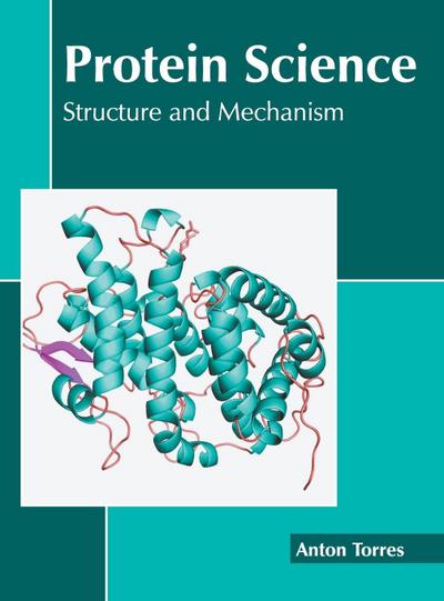 Protein Science: Structure and Mechanism
