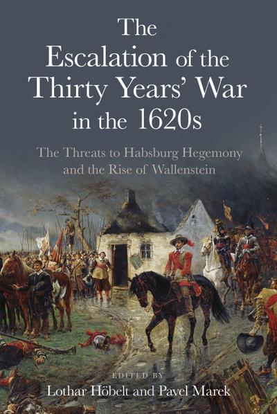 The Escalation of the Thirty Years’ War in the 1620s