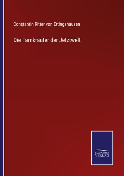 Die Farnkräuter der Jetztwelt