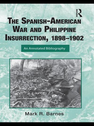 The Spanish-American War and Philippine Insurrection, 1898-1902