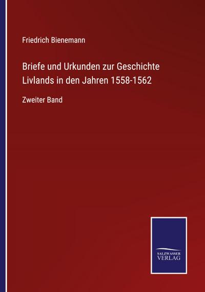 Briefe und Urkunden zur Geschichte Livlands in den Jahren 1558-1562