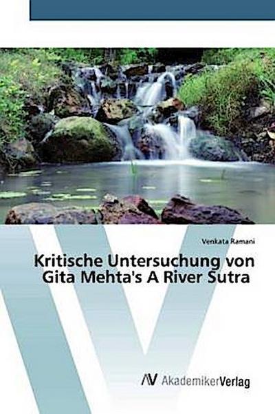 Kritische Untersuchung von Gita Mehta’s A River Sutra