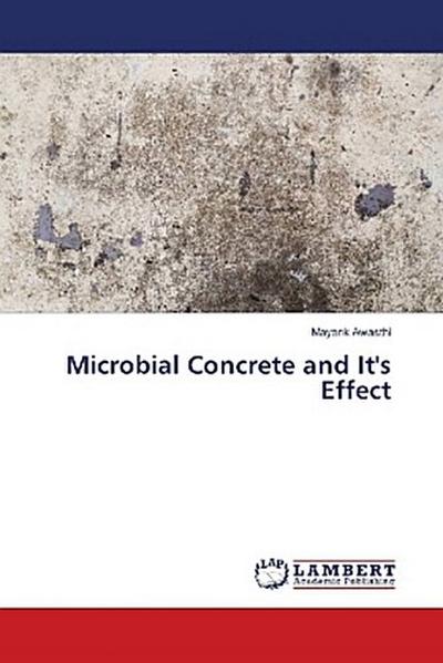 Microbial Concrete and It’s Effect