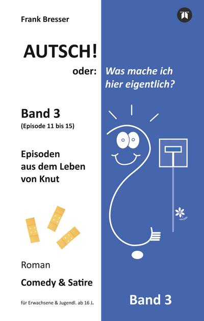 Autsch! oder: Was mache ich hier eigentlich? (Band 3)