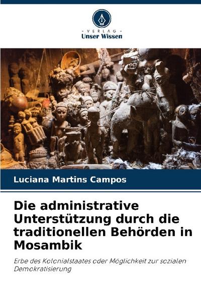 Die administrative Unterstützung durch die traditionellen Behörden in Mosambik