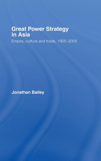 Great Power Strategy in Asia