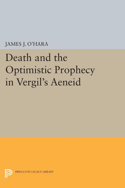 Death and the Optimistic Prophecy in Vergil’s AENEID