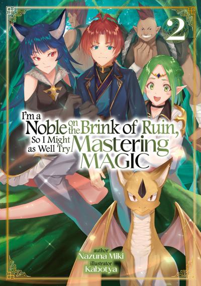 I’m a Noble on the Brink of Ruin, So I Might as Well Try Mastering Magic: Volume 2