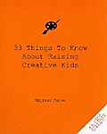 33 Things to Know About Raising Creative Kids