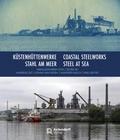 Küstenhüttenwerke / Coastal Steelworks