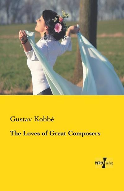 The Loves of Great Composers