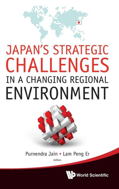 Japan’s Strategic Challenges in a Changing Regional Environment