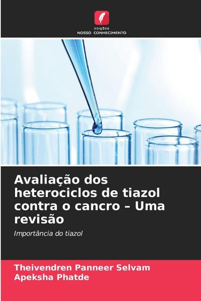 Avaliação dos heterociclos de tiazol contra o cancro - Uma revisão
