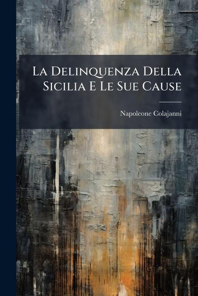 La Delinquenza Della Sicilia E Le Sue Cause