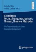 Grundlagen Veranstaltungsmanagement: Themen, Theorien, Methoden