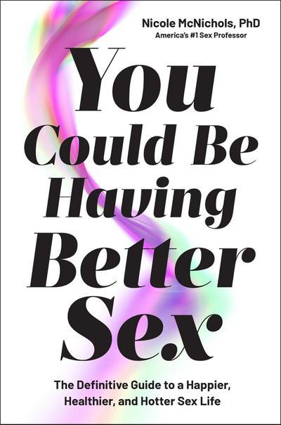 You Could Be Having Better Sex
