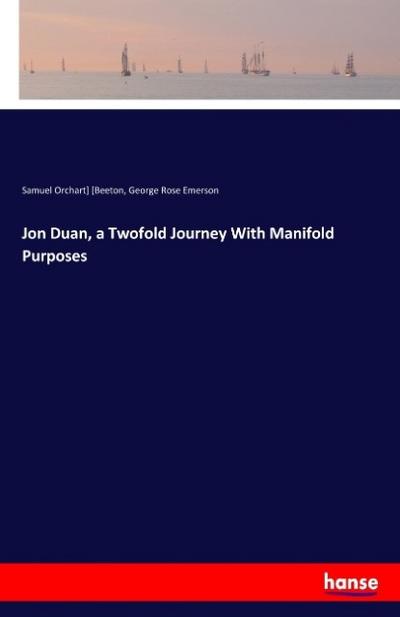 Jon Duan, a Twofold Journey With Manifold Purposes