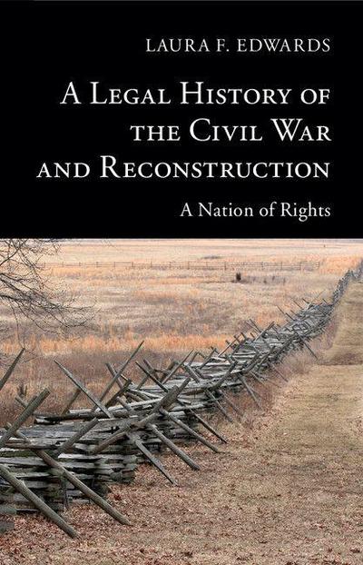 A Legal History of the Civil War and             Reconstruction