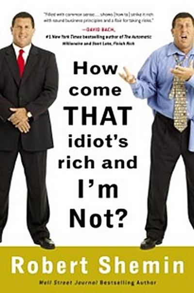 How Come That Idiot’s Rich and I’m Not?
