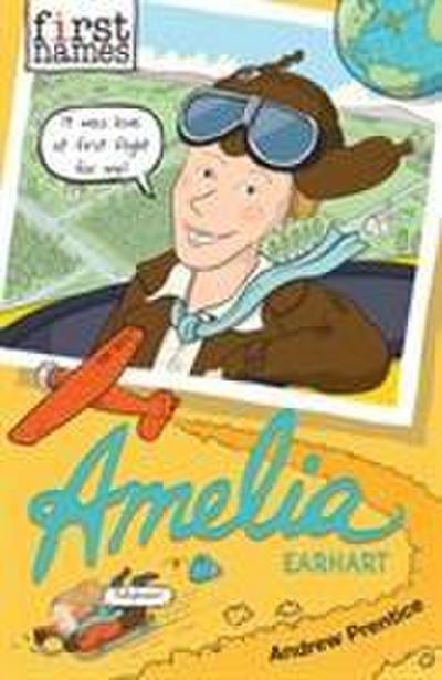 Prentice, A: First Names: Amelia (Earhart)