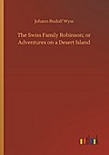 The Swiss Family Robinson; or Adventures on a Dese