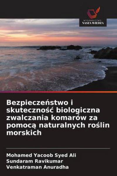 Bezpiecze¿stwo i skuteczno¿¿ biologiczna zwalczania komarów za pomoc¿ naturalnych ro¿lin morskich