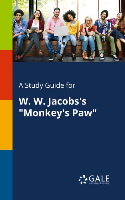 A Study Guide for W. W. Jacobs’s "Monkey’s Paw"