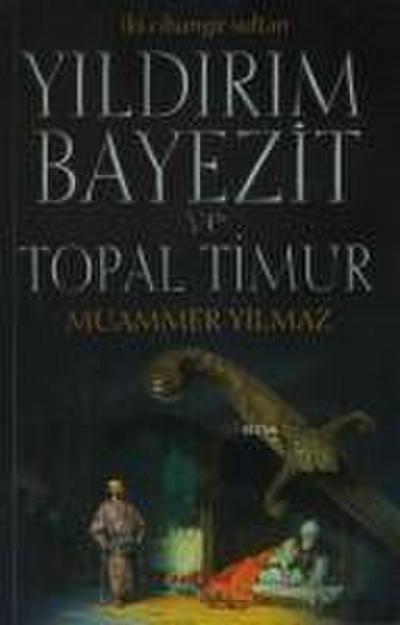 Yildirim Bayezit ve Topal Timur