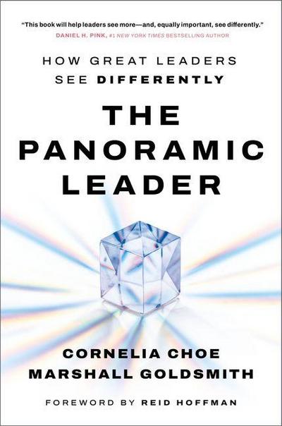 The Panoramic Leader: How Great Leaders See Differently
