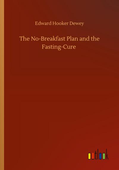 The No-Breakfast Plan and the Fasting-Cure
