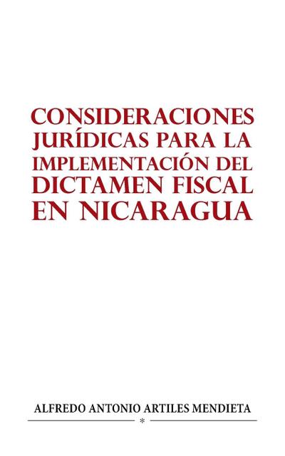 CONSIDERACIONES JURÍDICAS PARA LA IMPLEMENTACIÓN DEL DICTAMEN FISCAL EN NICARAGUA