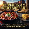 Das inoffizielle Kochbuch für Fans von Der Schuh des Manitu