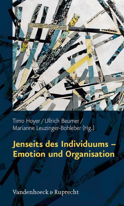 Jenseits des Individuums – Emotion und Organisation