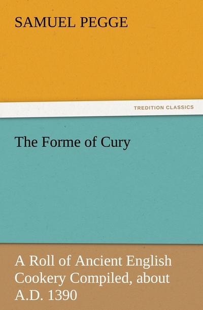 The Forme of Cury - Samuel Pegge