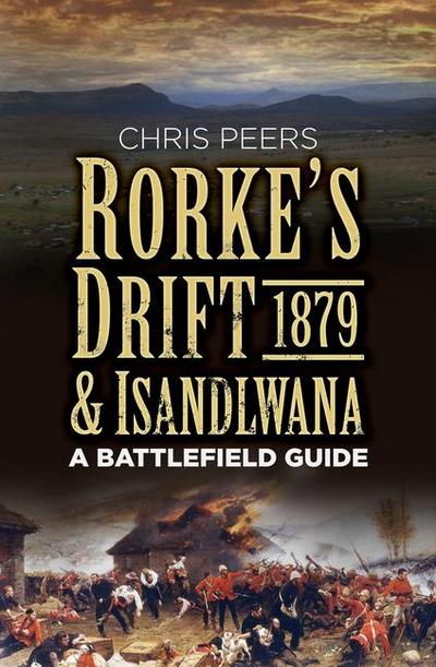 Rorke’s Drift & Isandlwana 1879