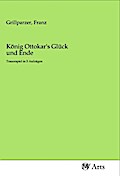 König Ottokar’s Glück und Ende