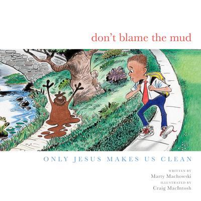 Don’t Blame the Mud