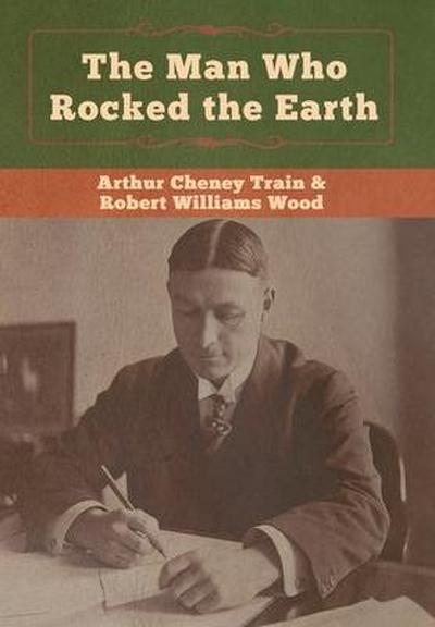 The Man Who Rocked the Earth