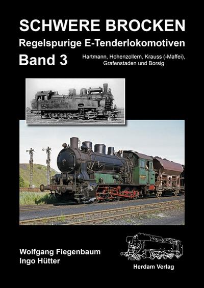 Schwere Brocken. Regelspurige E-Tenderlokomotiven. .3
