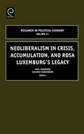 Neoliberalism in Crisis, Accumulation, and Rosa Luxemburg’s Legacy