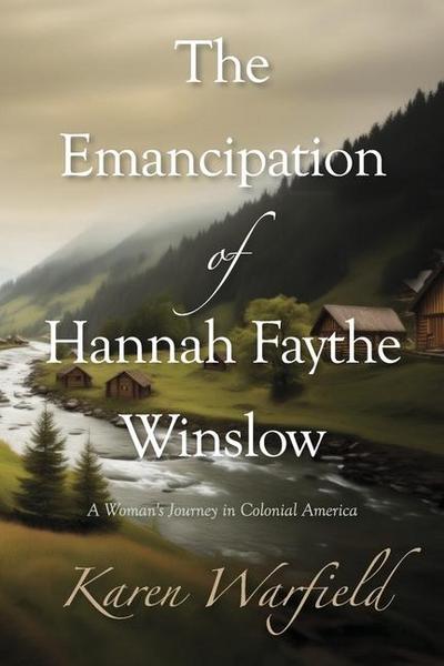 The Emancipation of Hannah Faythe Winslow
