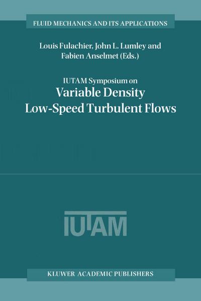 IUTAM Symposium on Variable Density Low-Speed Turbulent Flows