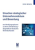 Ursachen strategischer Unternehmenskrisen und Bewe