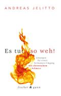 Es tut so weh!