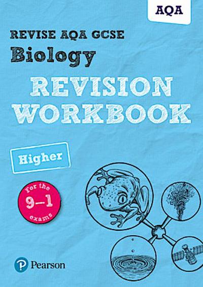 Pearson REVISE AQA GCSE Biology (Higher) Revision Workbook for 2025, 2026 exams