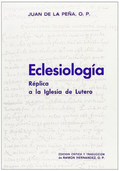 Eclesiología : réplica a la Iglesia de Lutero